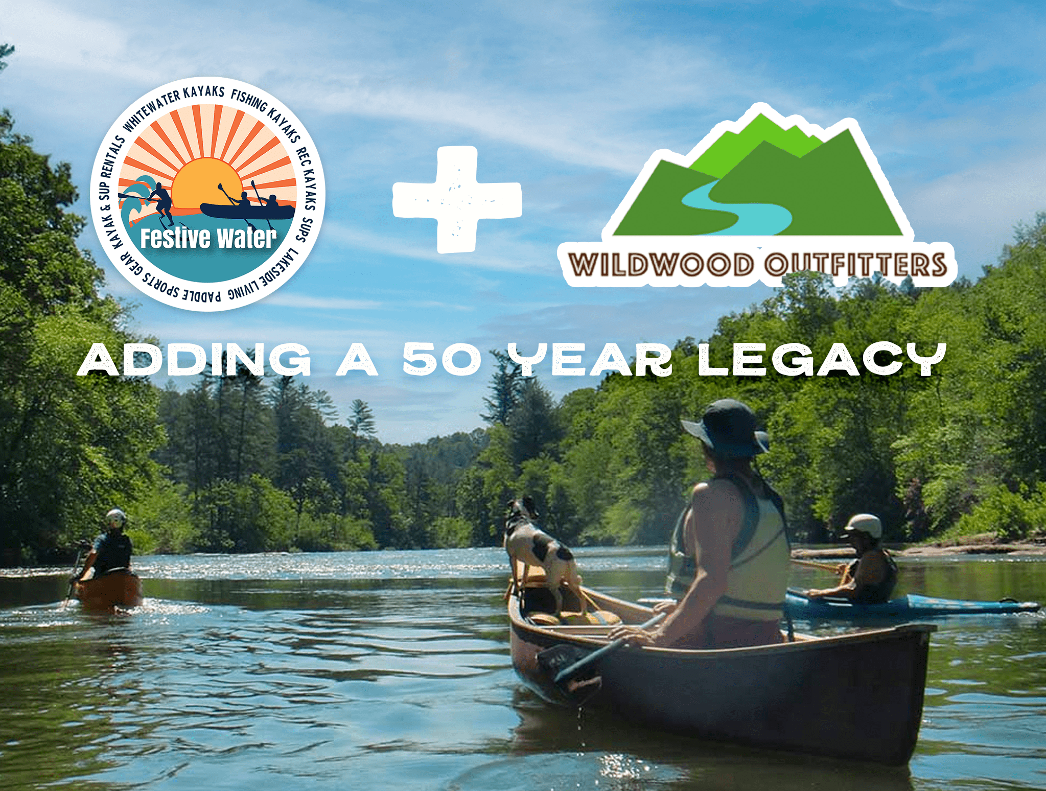 Festive Water Paddlesports is acquiring Wildwood Outfitters - Festive Water Paddlesports