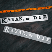 K,orD. VINYL TRANSFER STICKER, Sticker, Kayak, or Die™, White at Festive Water Paddlesports